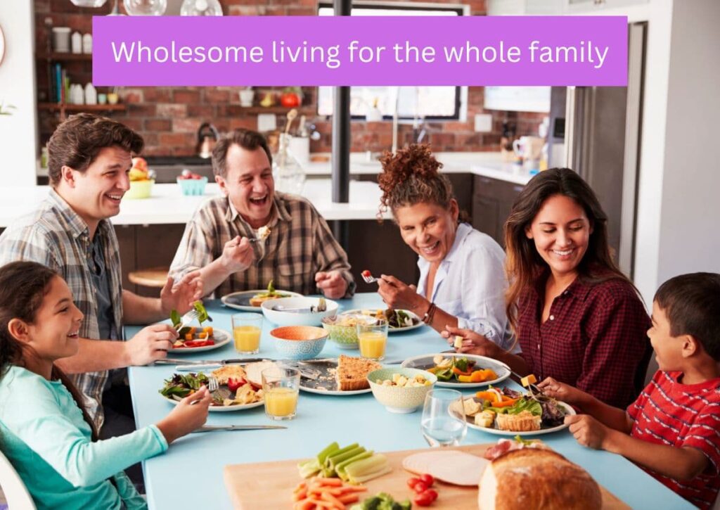 Wholesome living for the whole family