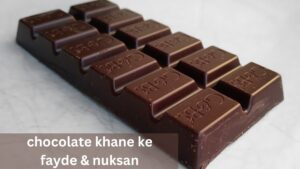 chocolate khane ke fayde & nuksan
